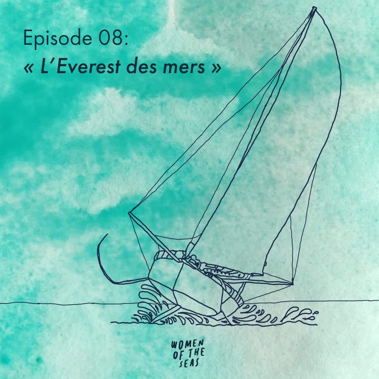 Women of the Seas - Episode 08 : « L’Everest des mers »
