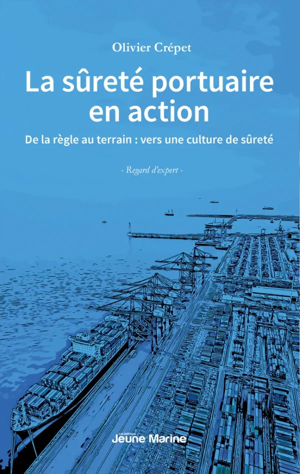 La sûreté portuaire en action - Olivier Crépet